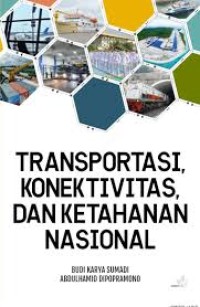 Transportasi,Konektivitas dan Ketahanan Nasional